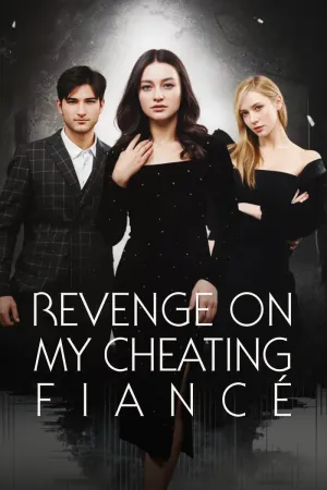Revenge On My Cheating Fiancé